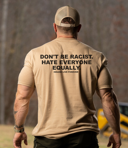 DON'T BE RACIST TEE (RGFT)