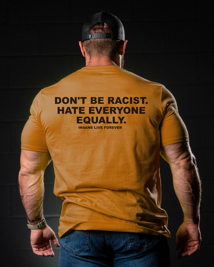 DON'T BE RACIST TEE (RGFT)